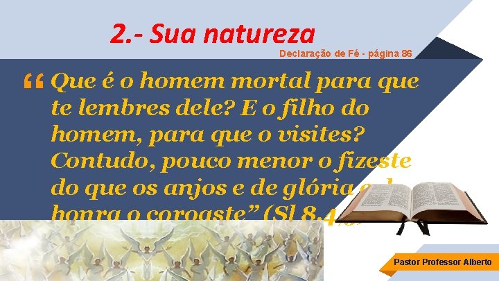 2. - Sua natureza Declaração de Fé - página 86 “ Que é o