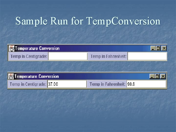 Sample Run for Temp. Conversion 