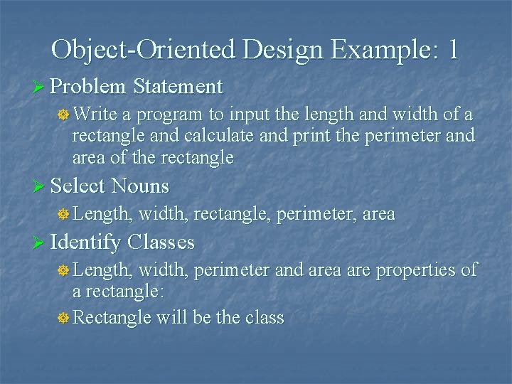 Object-Oriented Design Example: 1 Ø Problem Statement ] Write a program to input the