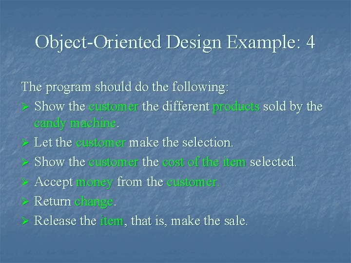 Object-Oriented Design Example: 4 The program should do the following: Ø Show the customer