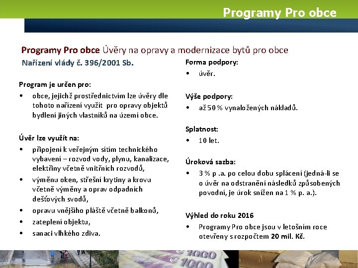 Programy Pro obce Úvěry na opravy a modernizace bytů pro obce Nařízení vlády č.