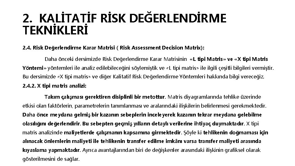 2. KALİTATİF RİSK DEĞERLENDİRME TEKNİKLERİ 2. 4. Risk Değerlendirme Karar Matrisi ( Risk Assessment