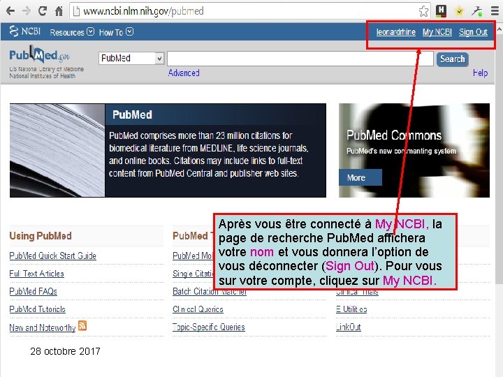 Après vous être connecté à My NCBI, la page de recherche Pub. Med affichera