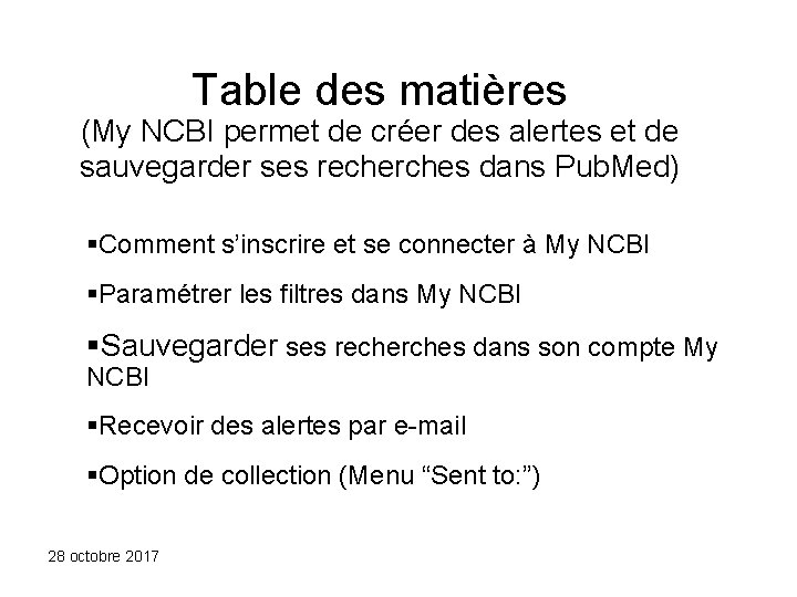 Table des matières (My NCBI permet de créer des alertes et de sauvegarder ses