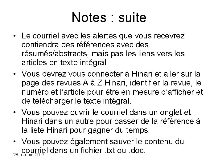 Notes : suite • Le courriel avec les alertes que vous recevrez contiendra des