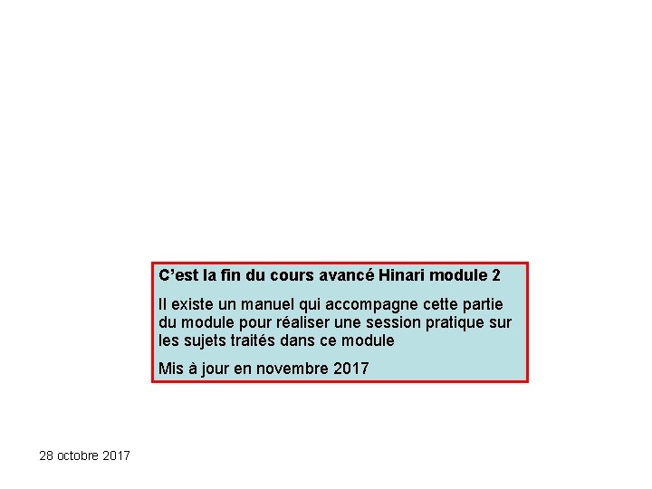 C’est la fin du cours avancé Hinari module 2 Il existe un manuel qui