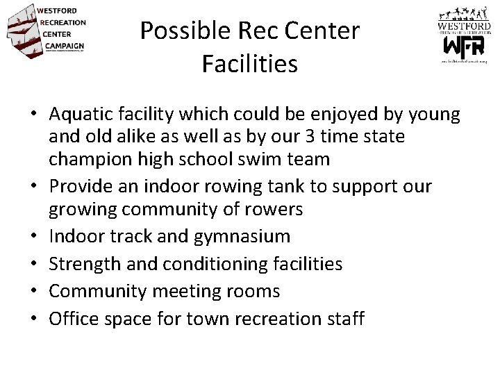 Possible Rec Center Facilities • Aquatic facility which could be enjoyed by young and