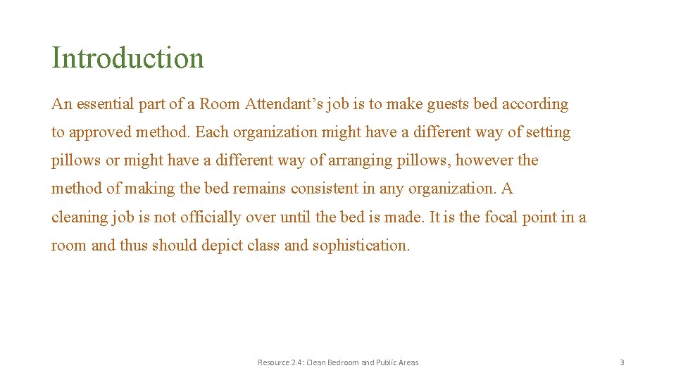 Introduction An essential part of a Room Attendant’s job is to make guests bed