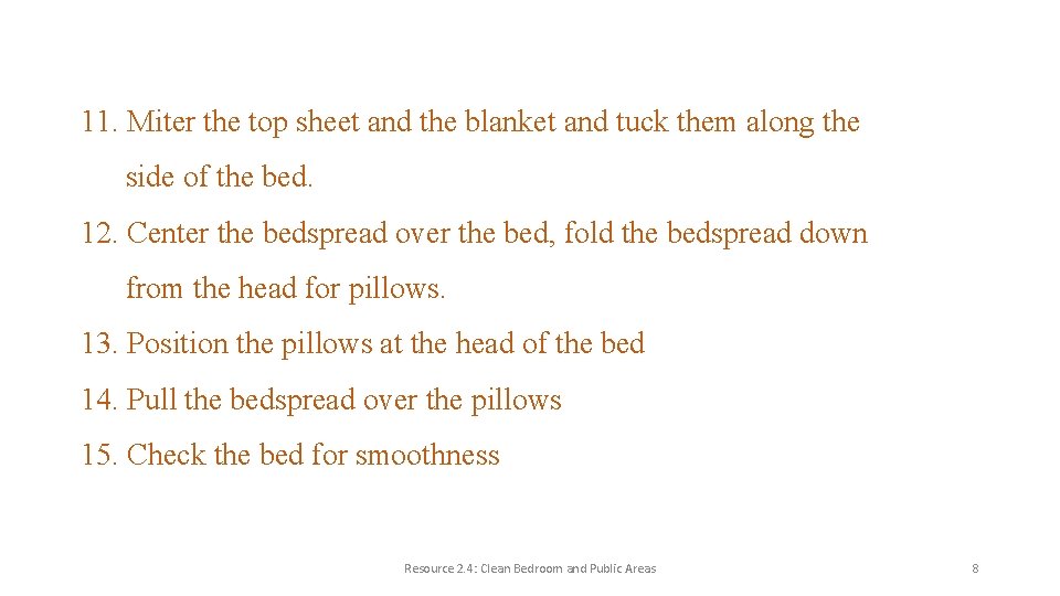 11. Miter the top sheet and the blanket and tuck them along the side