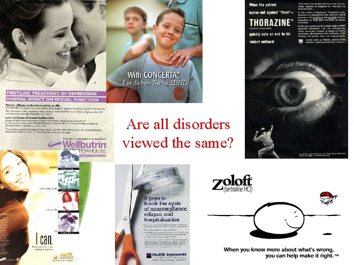 Are all disorders viewed the same? Are all disorders viewed the same?