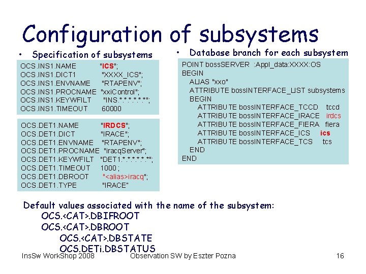  • Configuration of subsystems Specification of subsystems OCS. INS 1. NAME OCS. INS