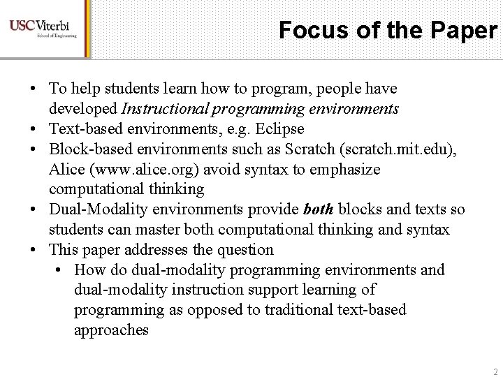 Focus of the Paper • To help students learn how to program, people have