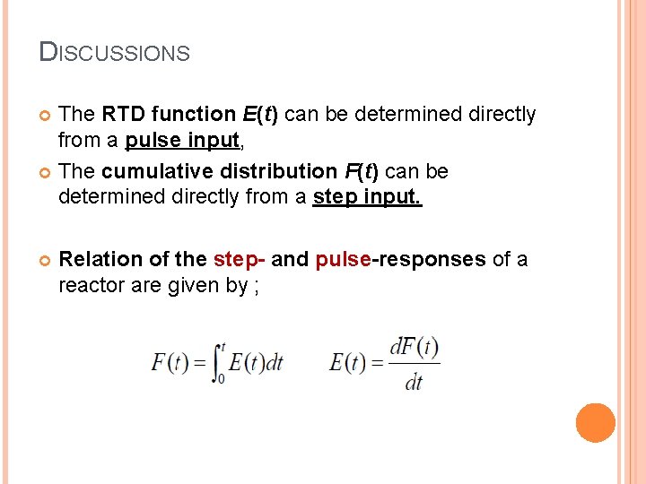 DISCUSSIONS The RTD function E(t) can be determined directly from a pulse input, The