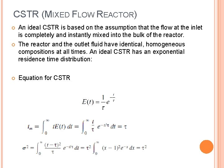 CSTR (MIXED FLOW REACTOR) An ideal CSTR is based on the assumption that the