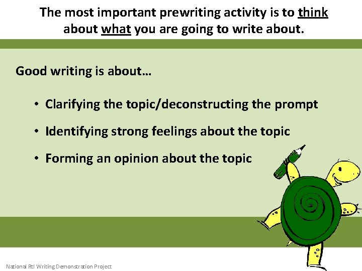The most important prewriting activity is to think about what you are going to
