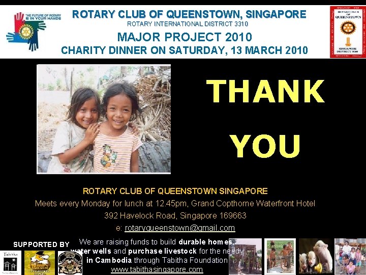 ROTARY CLUB OF QUEENSTOWN, SINGAPORE ROTARY INTERNATIONAL DISTRICT 3310 MAJOR PROJECT 2010 CHARITY DINNER