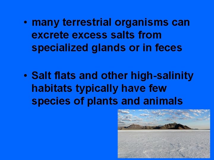  • many terrestrial organisms can excrete excess salts from specialized glands or in