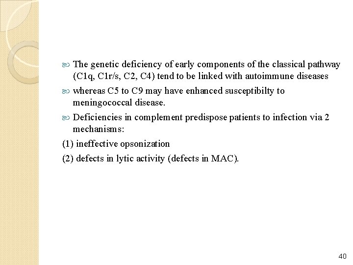 The genetic deficiency of early components of the classical pathway (C 1 q, C