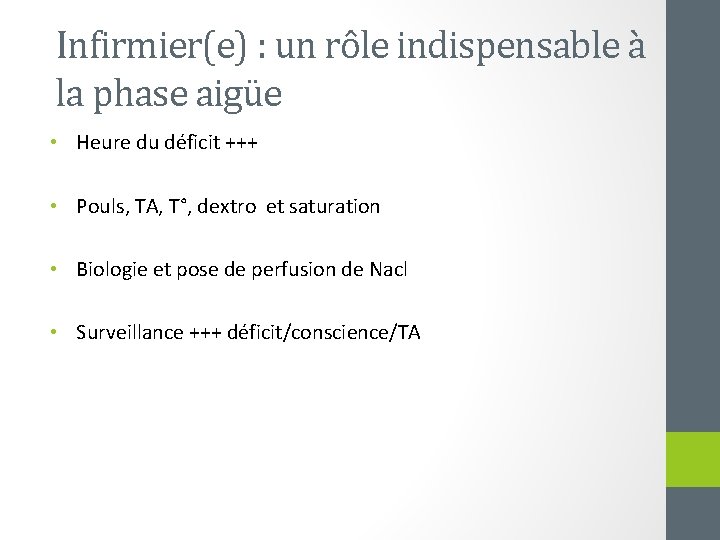 Infirmier(e) : un rôle indispensable à la phase aigüe • Heure du déficit +++