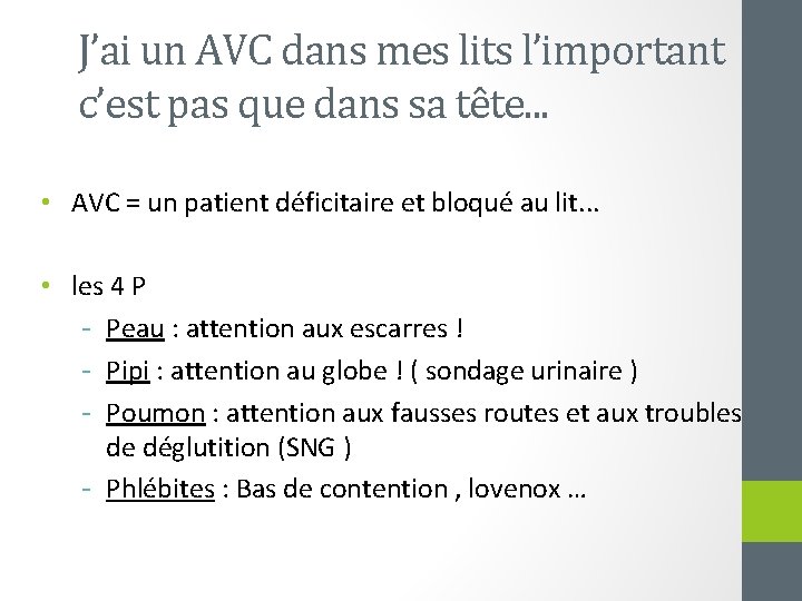 J’ai un AVC dans mes lits l’important c’est pas que dans sa tête. .