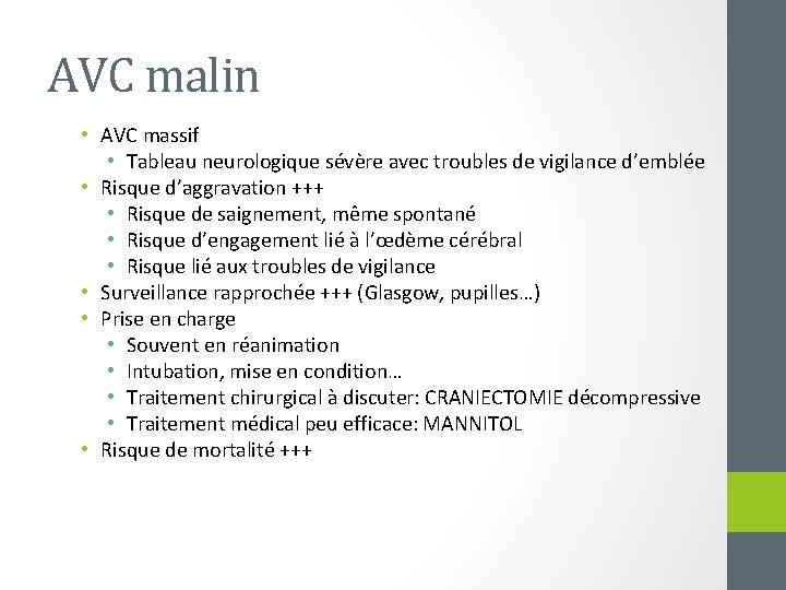 AVC malin • AVC massif • Tableau neurologique sévère avec troubles de vigilance d’emblée