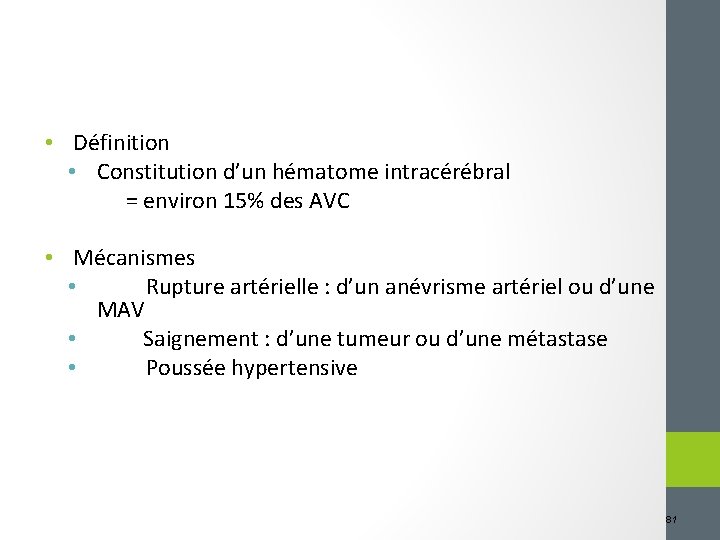  • Définition • Constitution d’un hématome intracérébral = environ 15% des AVC •