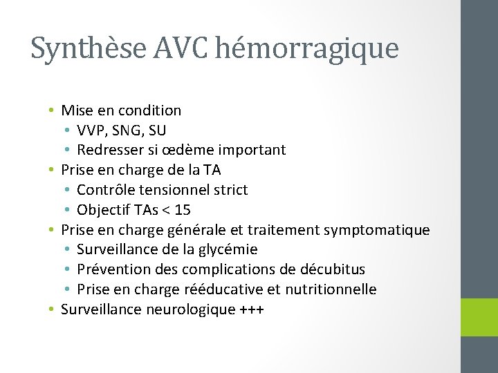 Synthèse AVC hémorragique • Mise en condition • VVP, SNG, SU • Redresser si