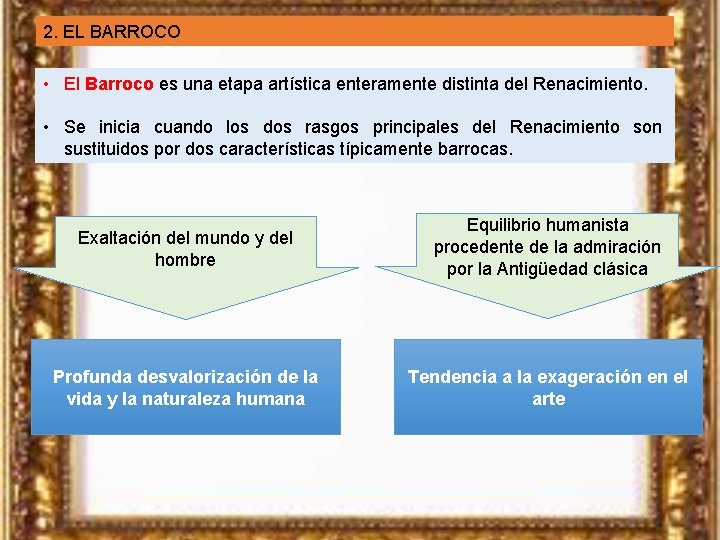2. EL BARROCO • El Barroco es una etapa artística enteramente distinta del Renacimiento.