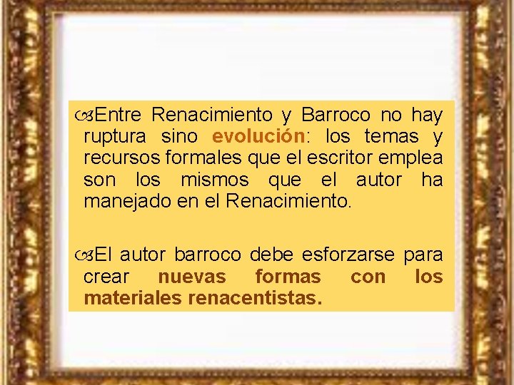  Entre Renacimiento y Barroco no hay ruptura sino evolución: los temas y recursos