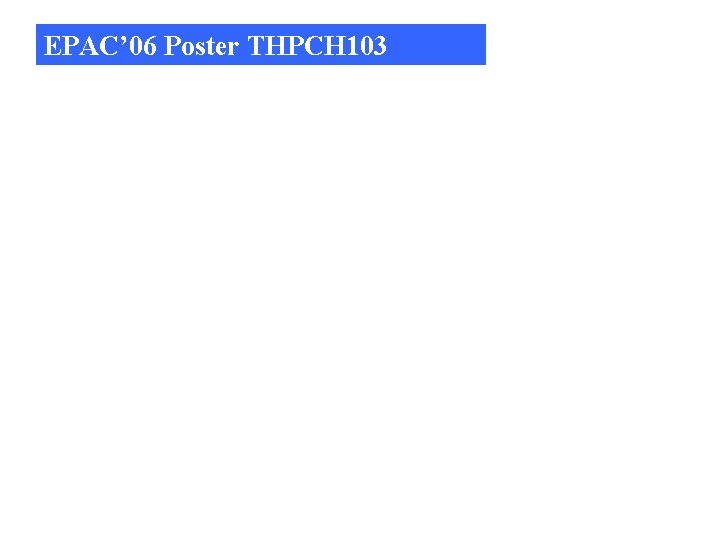 EPAC’ 06 Poster THPCH 103 