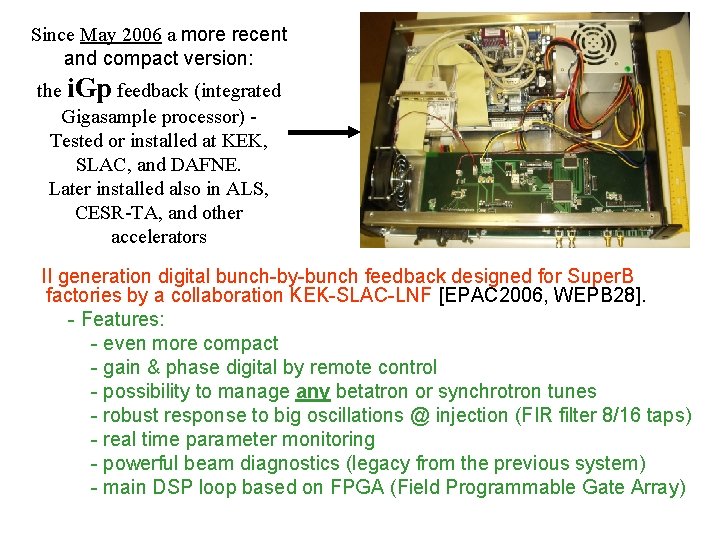 Since May 2006 a more recent and compact version: the i. Gp feedback (integrated