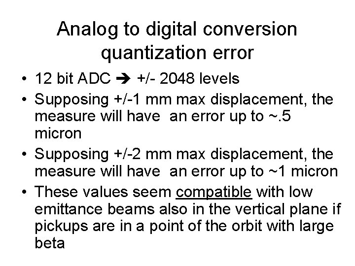 Analog to digital conversion quantization error • 12 bit ADC +/- 2048 levels •