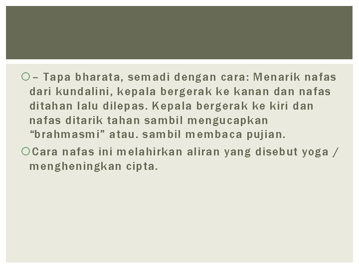  – Tapa bharata, semadi dengan cara: Menarik nafas dari kundalini, kepala bergerak ke