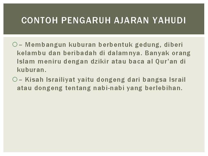 CONTOH PENGARUH AJARAN YAHUDI – Membangun kuburan berbentuk gedung, diberi kelambu dan beribadah di