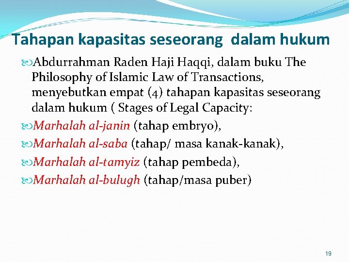 Tahapan kapasitas seseorang dalam hukum Abdurrahman Raden Haji Haqqi, dalam buku The Philosophy of