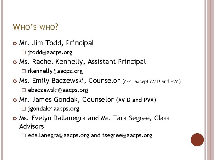 WHO’S WHO? Mr. Jim Todd, Principal � Ms. Rachel Kennelly, Assistant Principal � (A-Z,