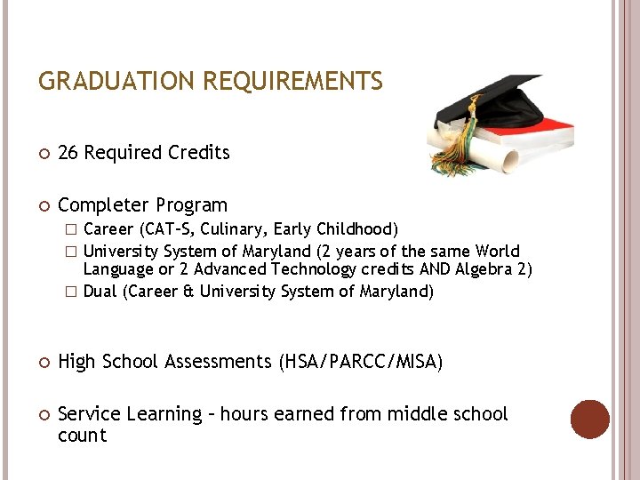 GRADUATION REQUIREMENTS 26 Required Credits Completer Program Career (CAT-S, Culinary, Early Childhood) � University