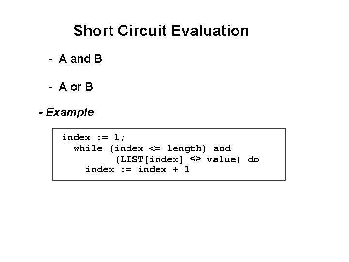 Short Circuit Evaluation - A and B - A or B - Example index