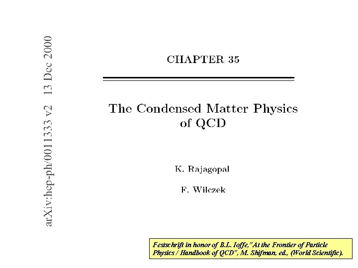 Festschrift in honor of B. L. Ioffe, ”At the Frontier of Particle Physics /