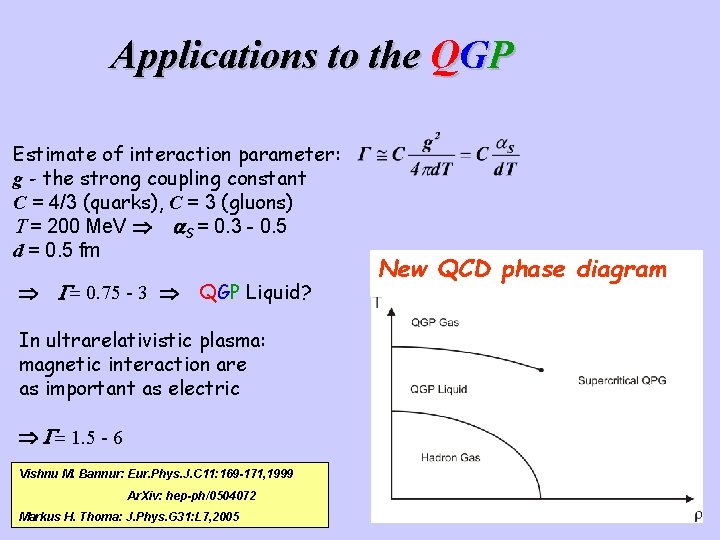 Applications to the QGP Estimate of interaction parameter: g - the strong coupling constant