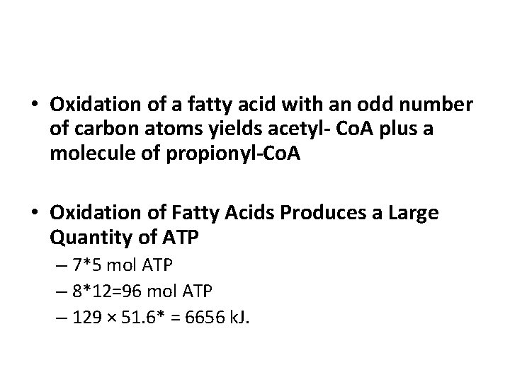  • Oxidation of a fatty acid with an odd number of carbon atoms