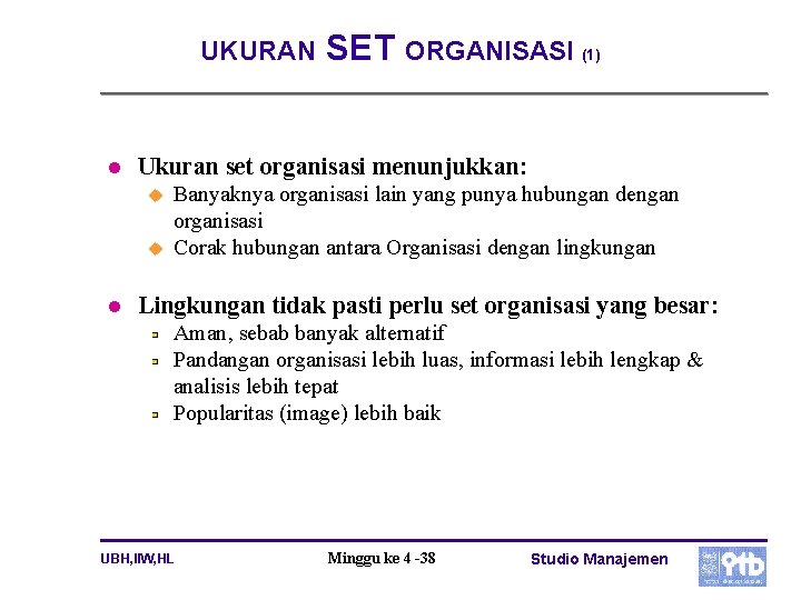 UKURAN l Ukuran set organisasi menunjukkan: u u l SET ORGANISASI (1) Banyaknya organisasi