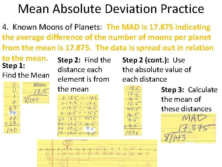 Mean Absolute Deviation Practice 4. Known Moons of Planets: The MAD is 17. 875