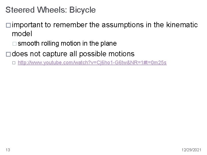 Steered Wheels: Bicycle � important to remember the assumptions in the kinematic model �