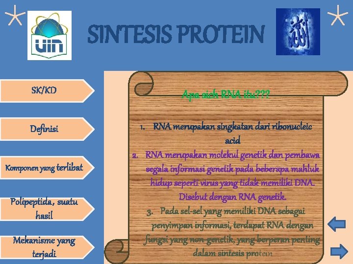 SINTESIS PROTEIN SK/KD Apa sich RNA itu? ? ? Definisi 1. RNA merupakan singkatan