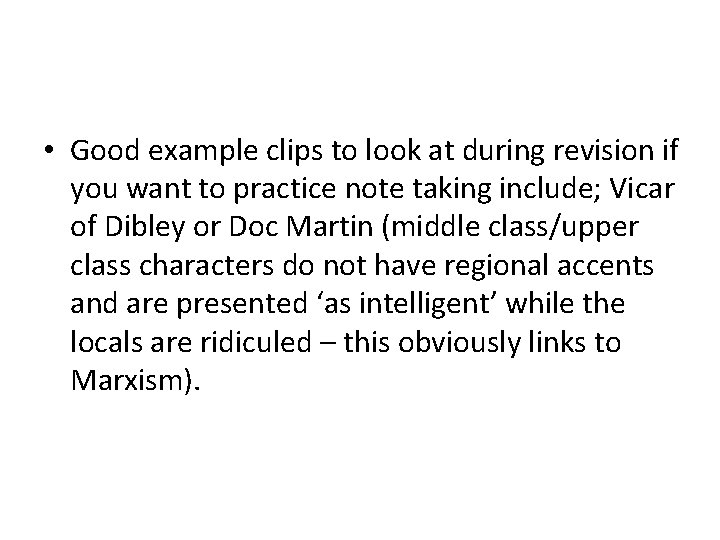  • Good example clips to look at during revision if you want to