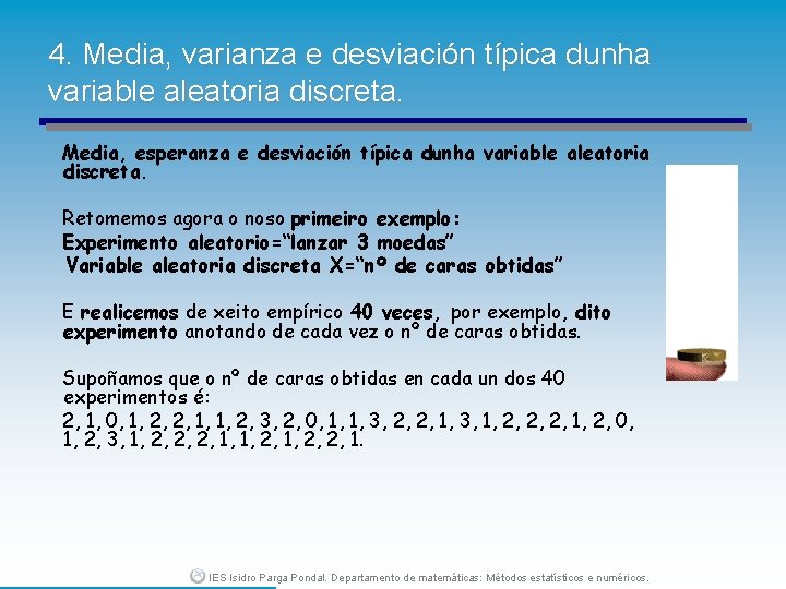 4. Media, varianza e desviación típica dunha variable aleatoria discreta. Media, esperanza e desviación