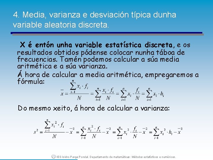 4. Media, varianza e desviación típica dunha variable aleatoria discreta. X é entón unha