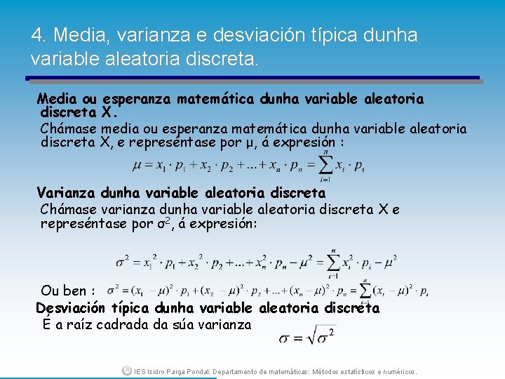 4. Media, varianza e desviación típica dunha variable aleatoria discreta. Media ou esperanza matemática