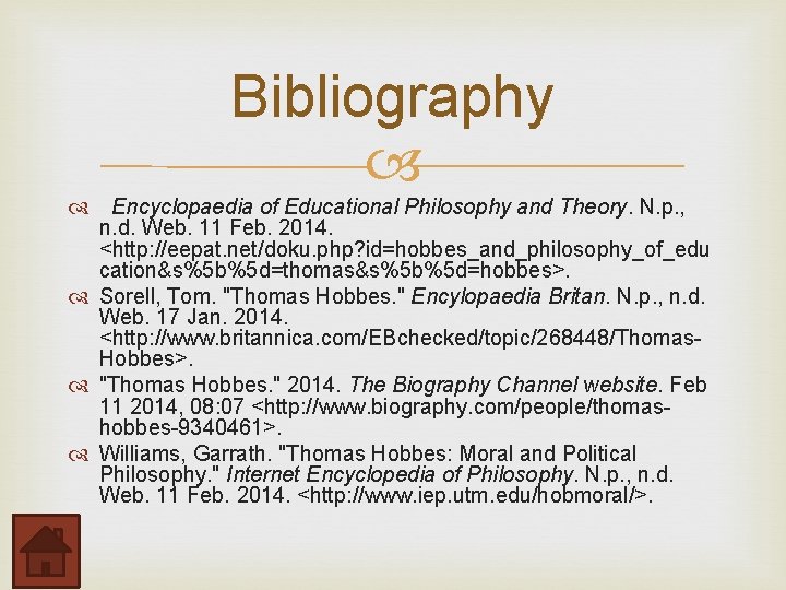 Bibliography Encyclopaedia of Educational Philosophy and Theory. N. p. , n. d. Web. 11